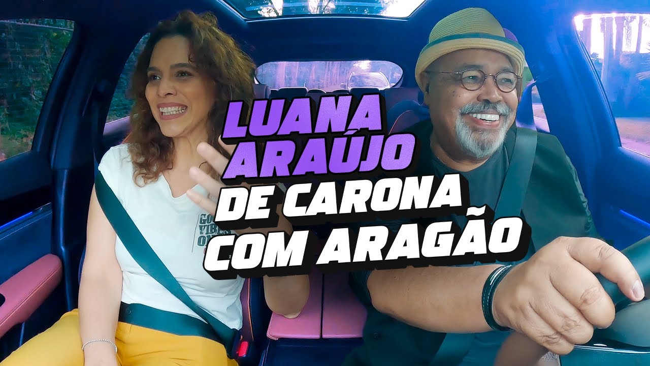 De Carona com Aragão - Luana Araújo #EP10