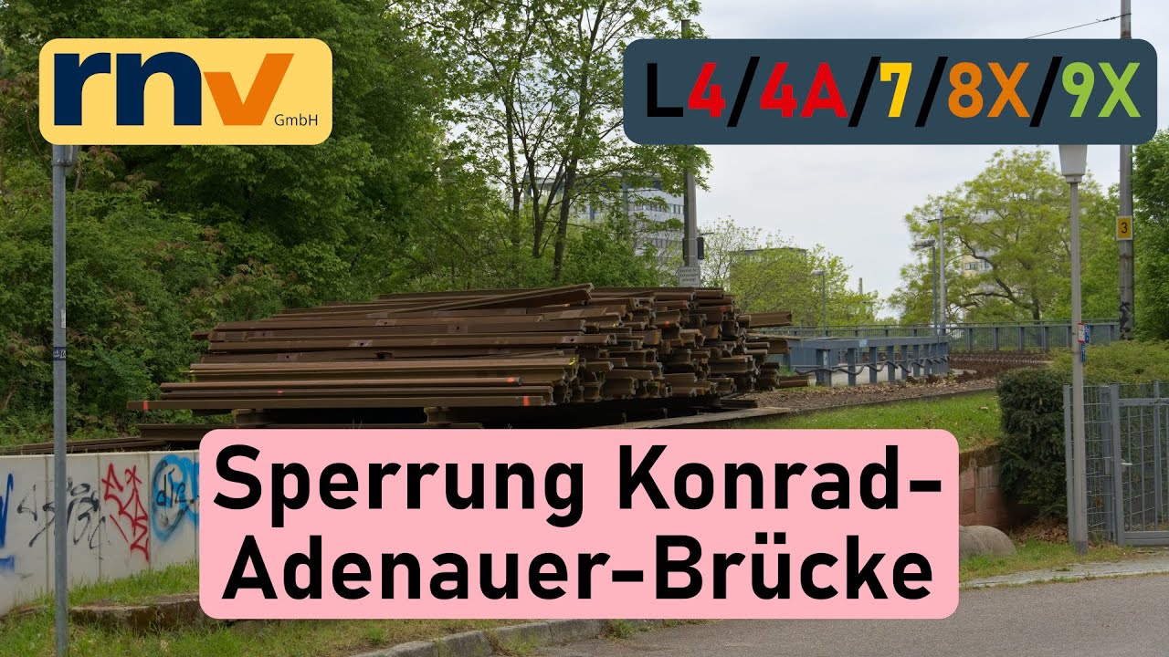 Vollsperrung Konrad Adenauer Brücke | RNV | Linie 4/4A/7/8X/9X | Kurzdoku