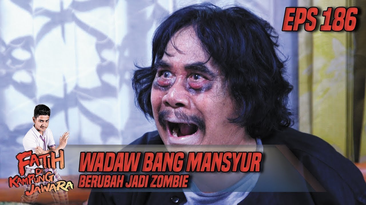 Wadaw Bang Mansyur Berubah Jadi Zombie - Fatih Di Kampung Jawara Eps 186