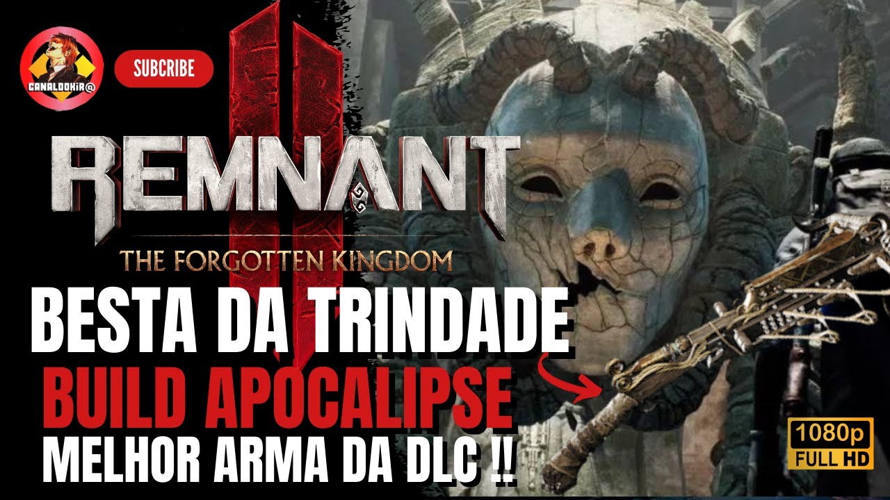 REMNANT 2 DLC FORGOTTEN KINGDOM  BEST BUILD BESTA DA TRINDADE !!