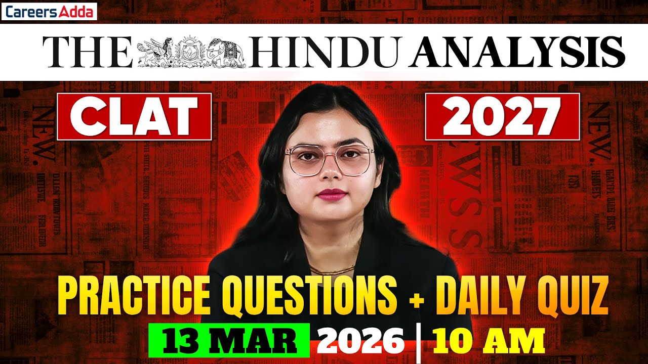 CLAT 2027 The Hindu Analysis 13 March 2026 | Daily Questions Practice + With Quiz