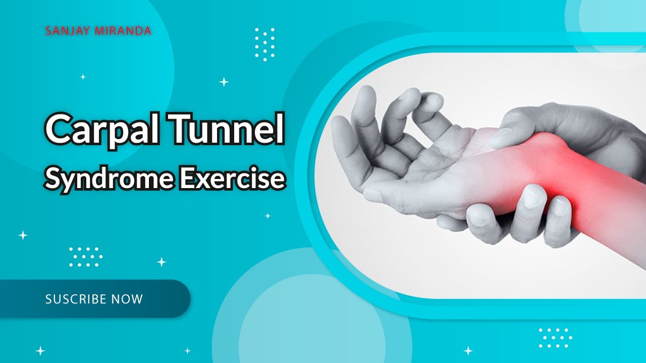 Effective Carpal Tunnel Syndrome Exercises | Carpal Tunnel Syndrome Relief Techniques Explained