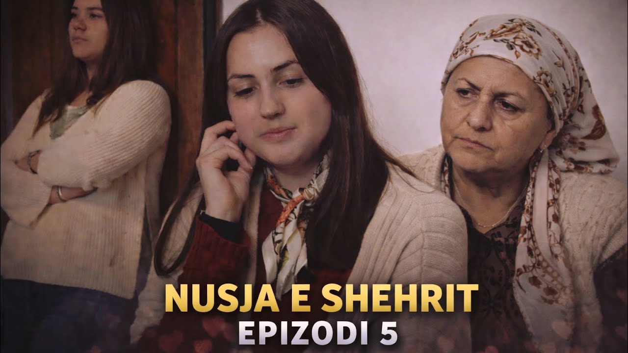 nusja e shehrit ep 5