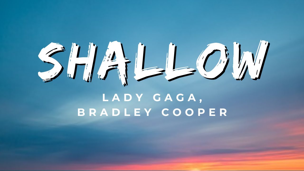 Lady Gaga, Bradley Cooper - Shallow (Lyrics) (A Star Is Born Soundtrack)