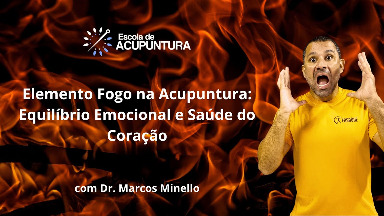 Elemento Fogo na Acupuntura Equilíbrio Emocional e Saúde do Coração