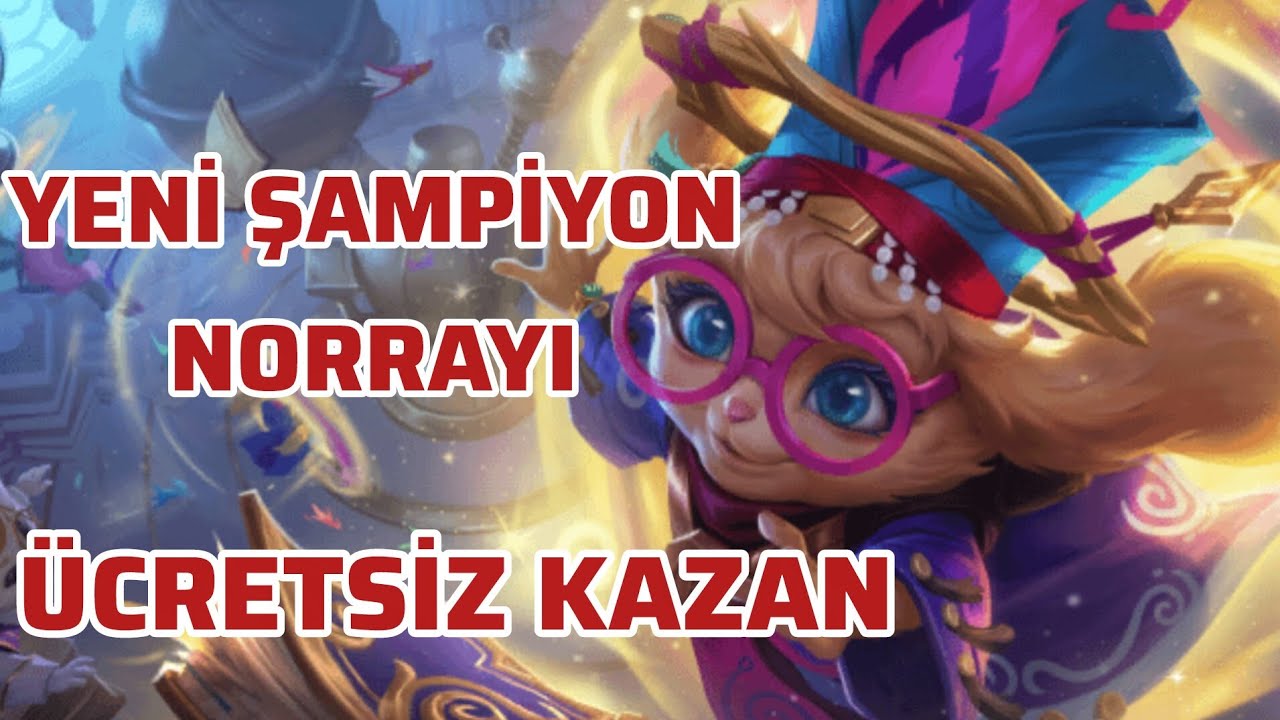 YENİ ŞAMPİYON NORRAYI ÜCRETSİZ ŞEKİLDE KAZAN(WILD RIFT ÖZEL)