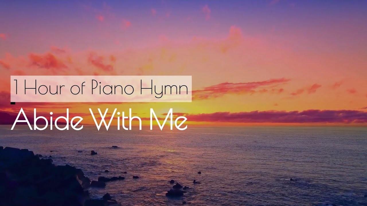 [1 Hour] Abide With Me (Eventide) Piano Hymn,, Lyrics, Christian Music, Instrumental Worship Music