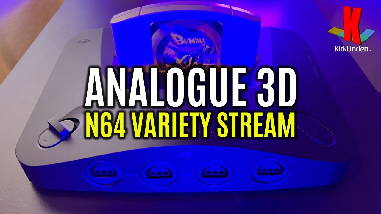 Playing w/ the Analogue 3D - N64 Variety Stream