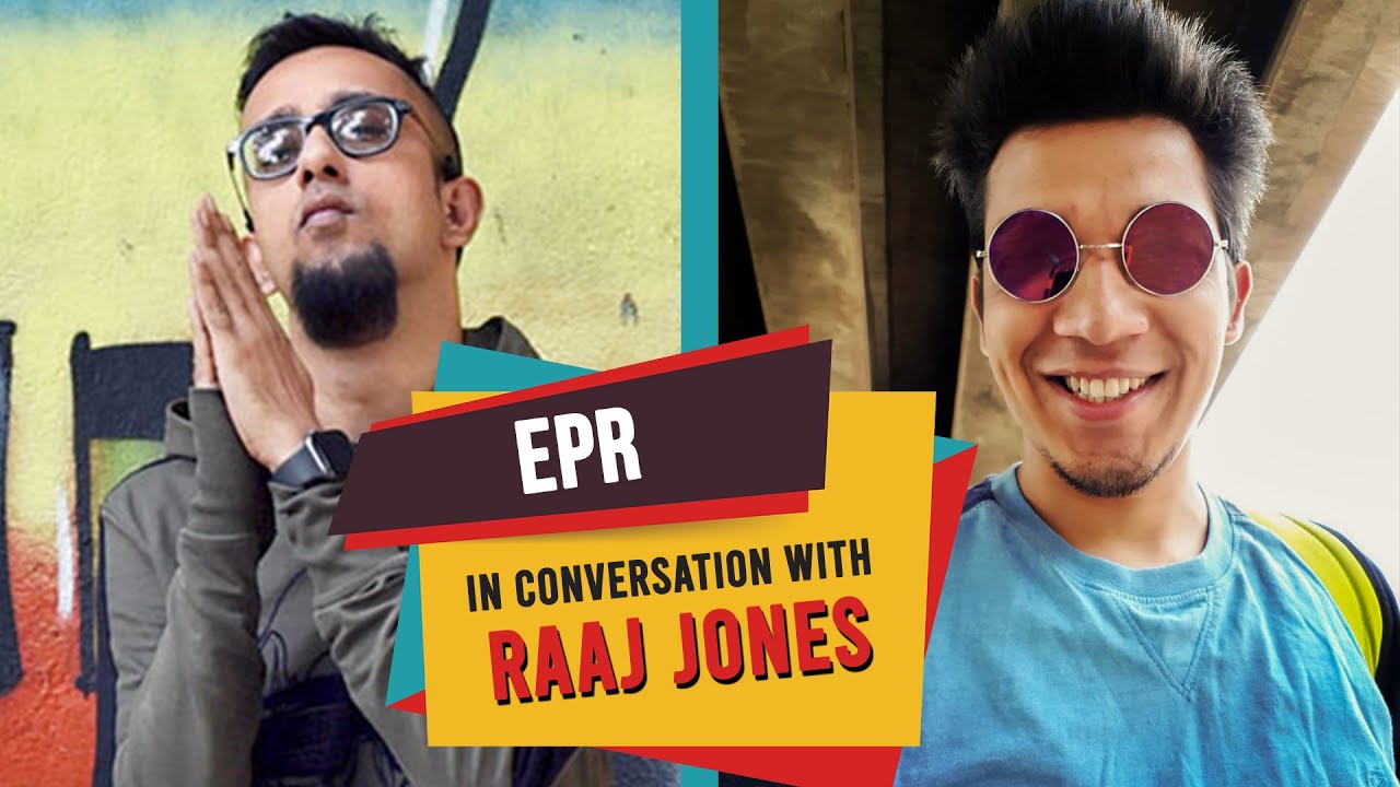 EPR IN CONVERSATION WITH RAAJ JONES