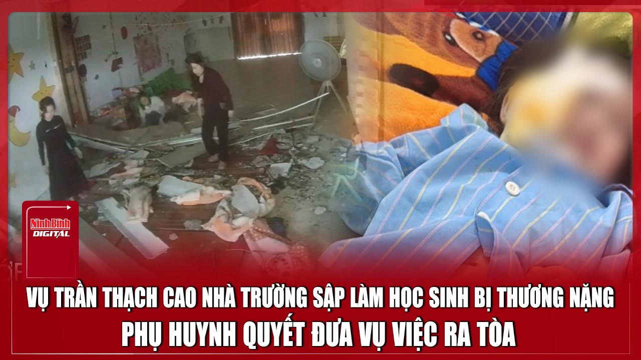 Trưa 24/1: Vụ trần thạch cao nhà trường sập làm học sinh bị thương nặng, phụ huynh quyết đưa ra tòa
