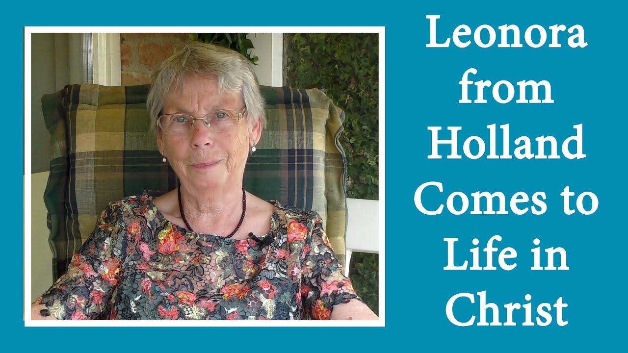 At 80 Years of Age, Leonora from Holland Shares Her Story of Coming to Life in Christ