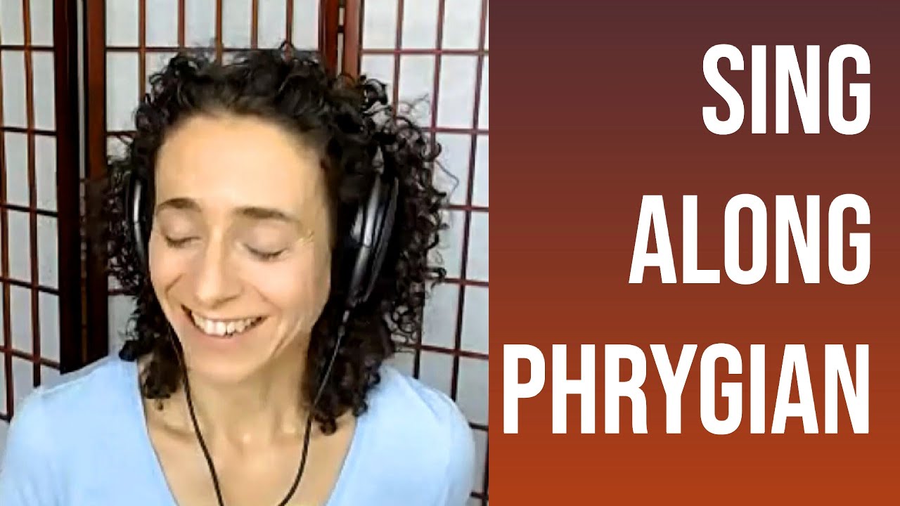 Call And Response: Sing Along: Phrygian!