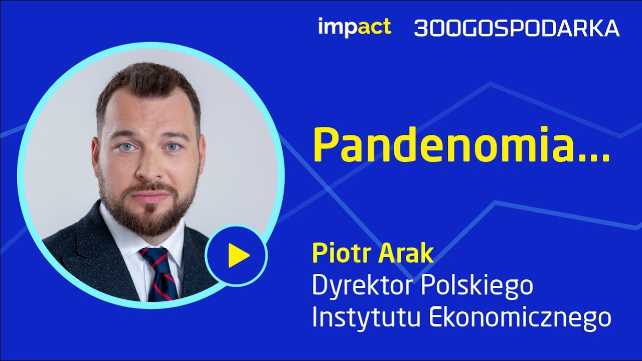 Pandenomia -  jak zmieni się polska i światowa gospodarka? - gość Piotr Arak