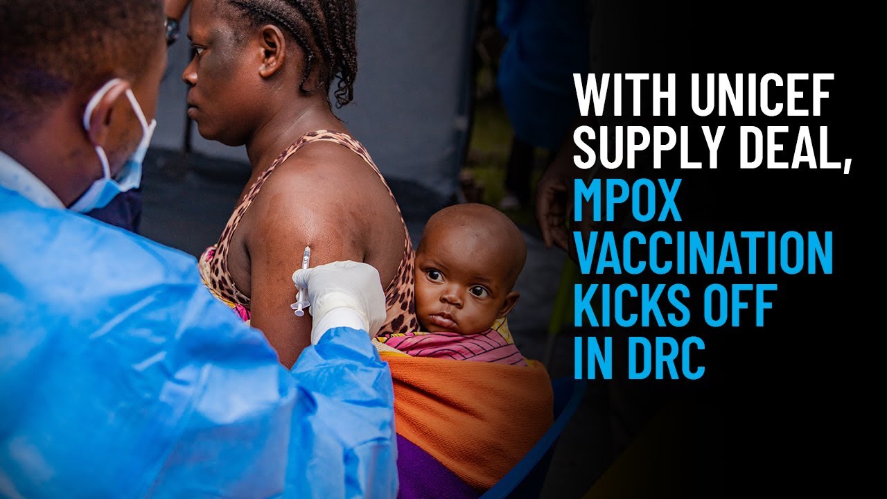 With UNICEF Supply Deal, Mpox Vaccination Kicks Off in DRC