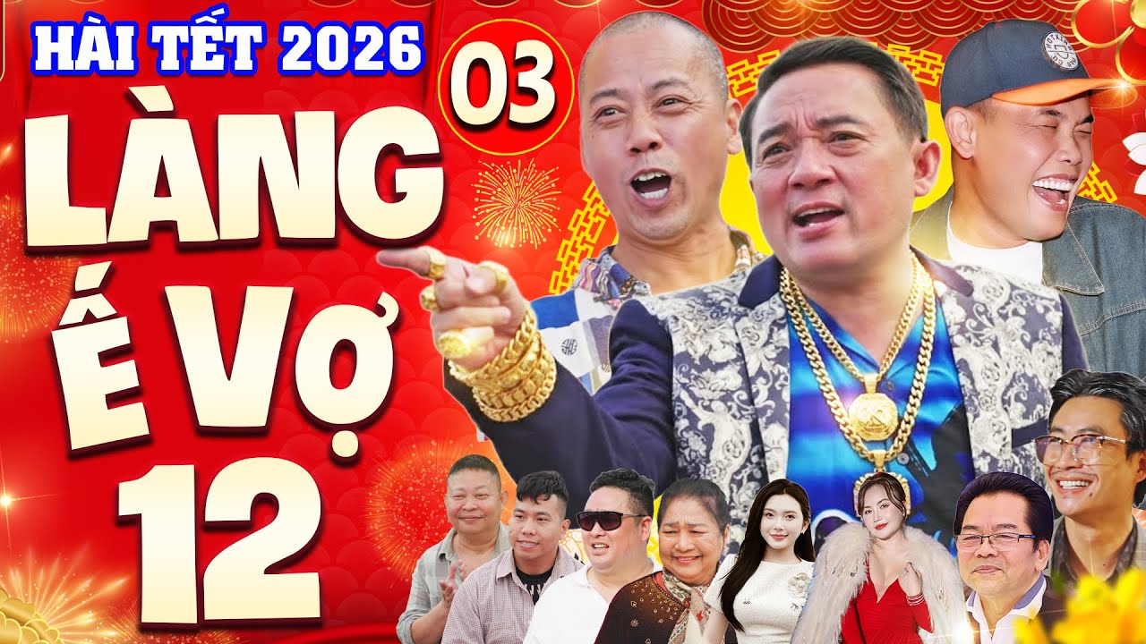 Hài Tết 2026 Mới Nhất | Làng Ế Vợ 12 - Tập 3 | Phim Hài Tết 2026 Hay Nhất | Chiến Thắng, Bình Trọng