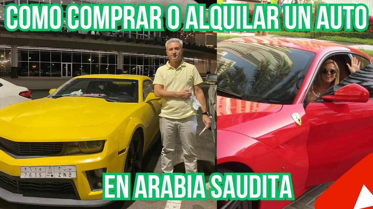 COMPRAR o ALQUILAR un AUTO VIVIENDO EN ARABIA SAUDITA es INDISPENSABLE. LA VIDA EN ARABIA SAUDITA.