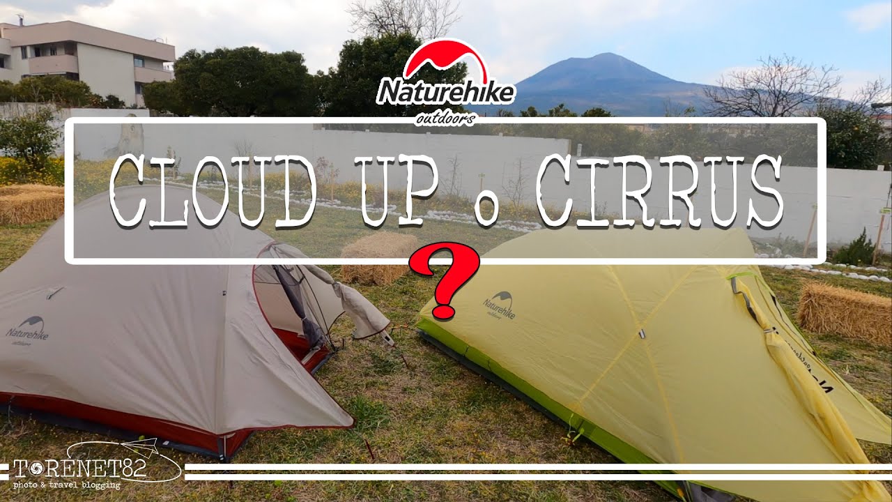 Tenda Naturehike da scegliere: Cloud up 2 o Cirrus 2 ?
