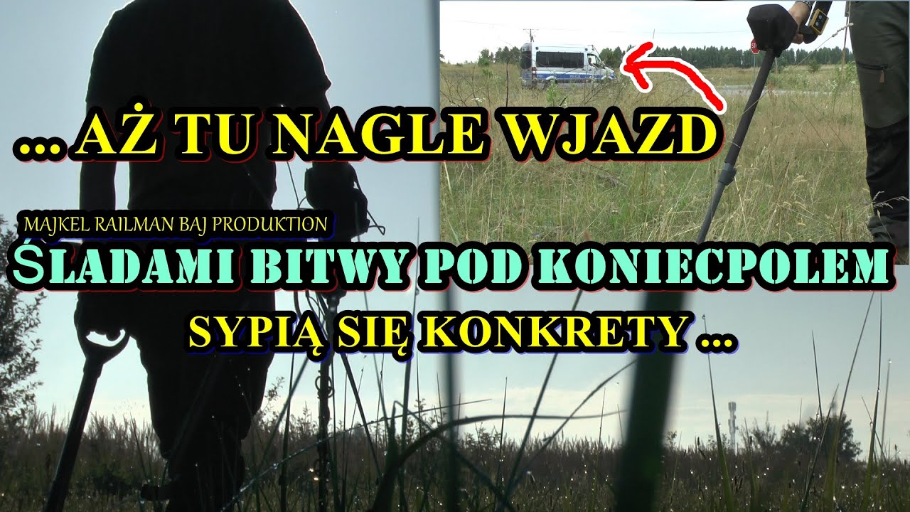 OWOCNE POSZUKIWANIA ŚLADEM KONIECPOLA PRZERYWA WJAZD POLICJI!!!