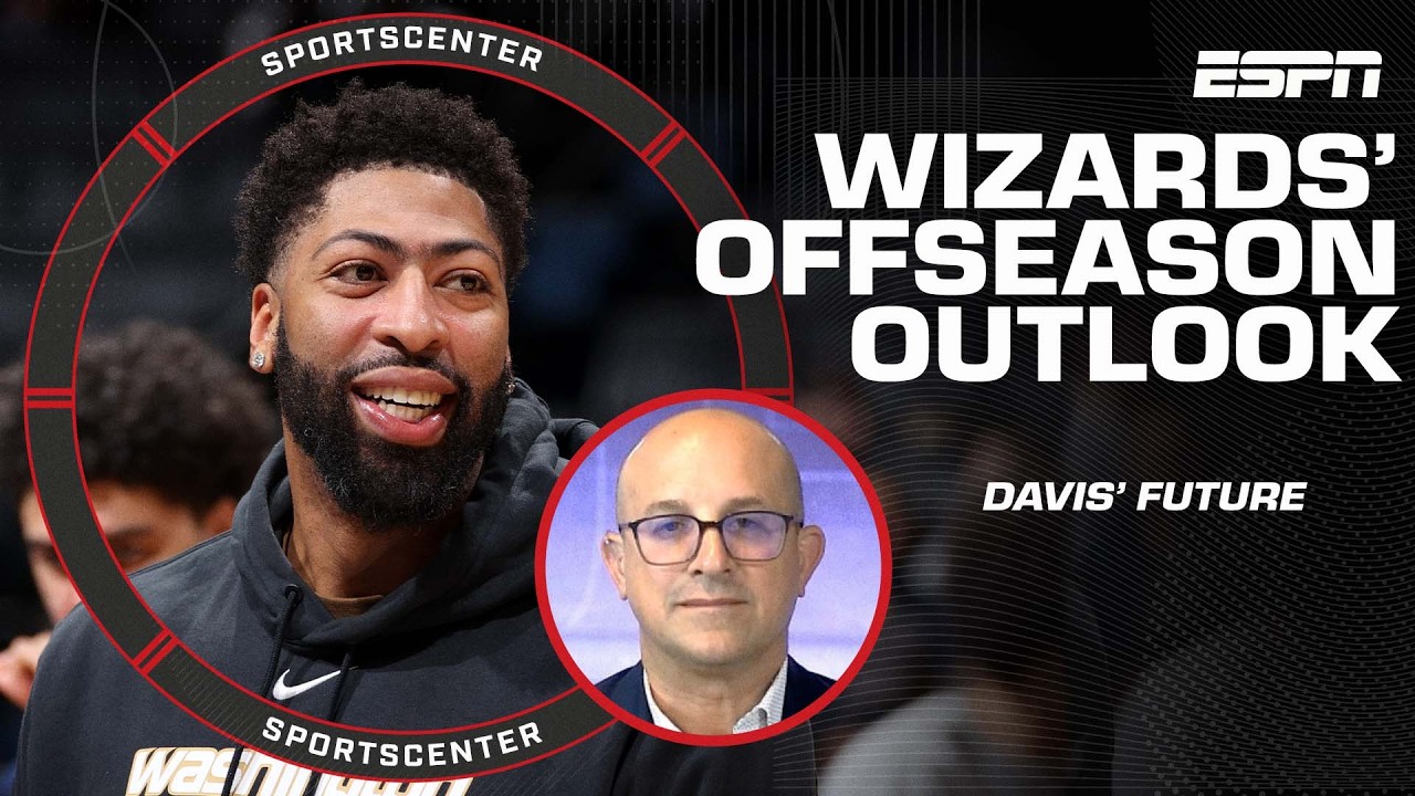 Bobby Marks' Wizards offseason outlook: What will they do with Anthony Davis? | SportsCenter