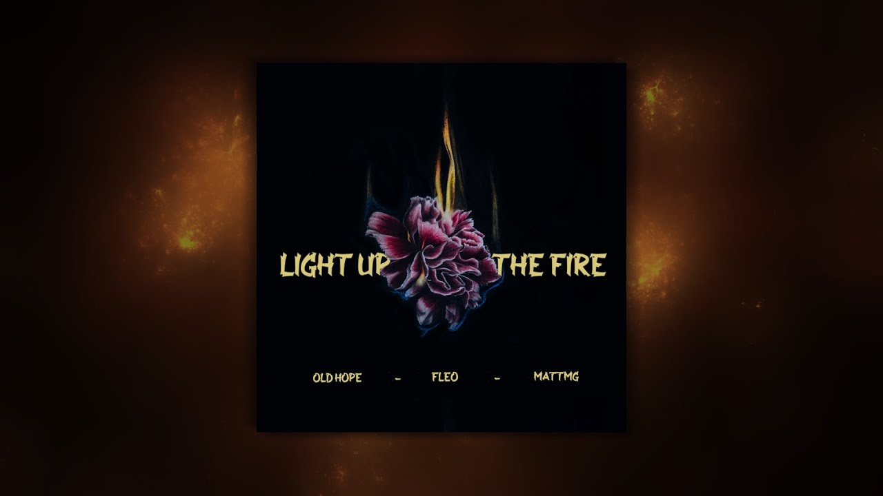 FLeo & Old Hope & MattMG - Light Up The Fire [NoCopyrightMusic]