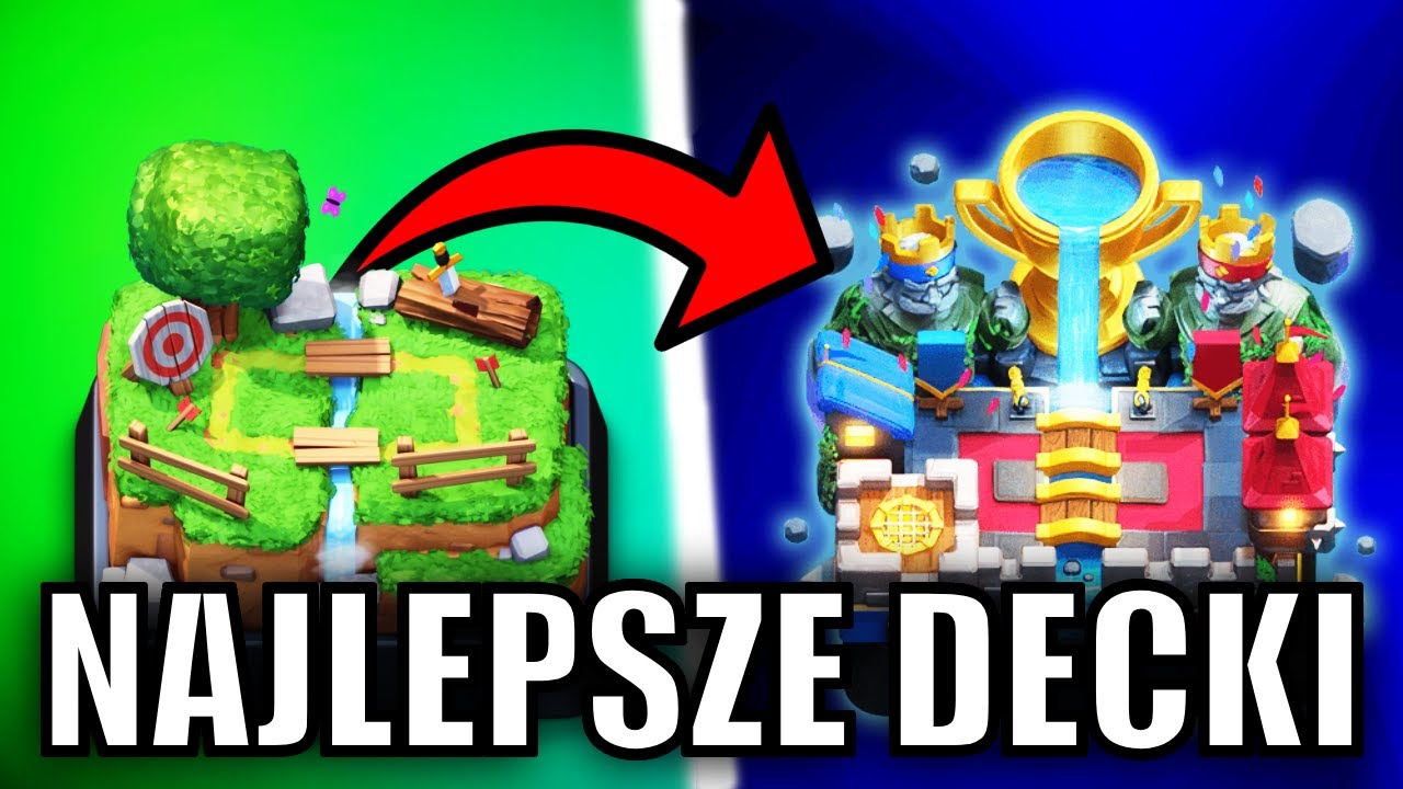 NAJLEPSZY DECK NA KAŻDĄ ARENĘ W CLASH ROYALE