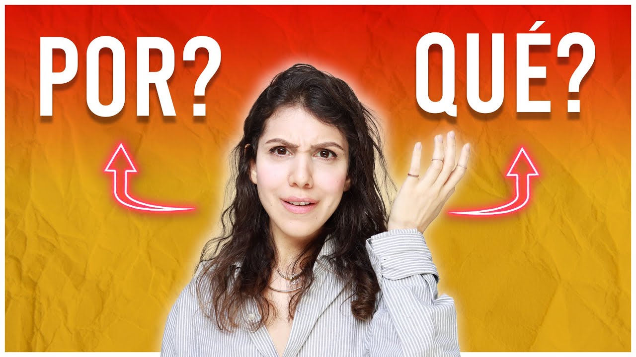 What’s the DIFFERENCE? POR QUE & PORQUE & POR QUÉ & PORQUÉ?