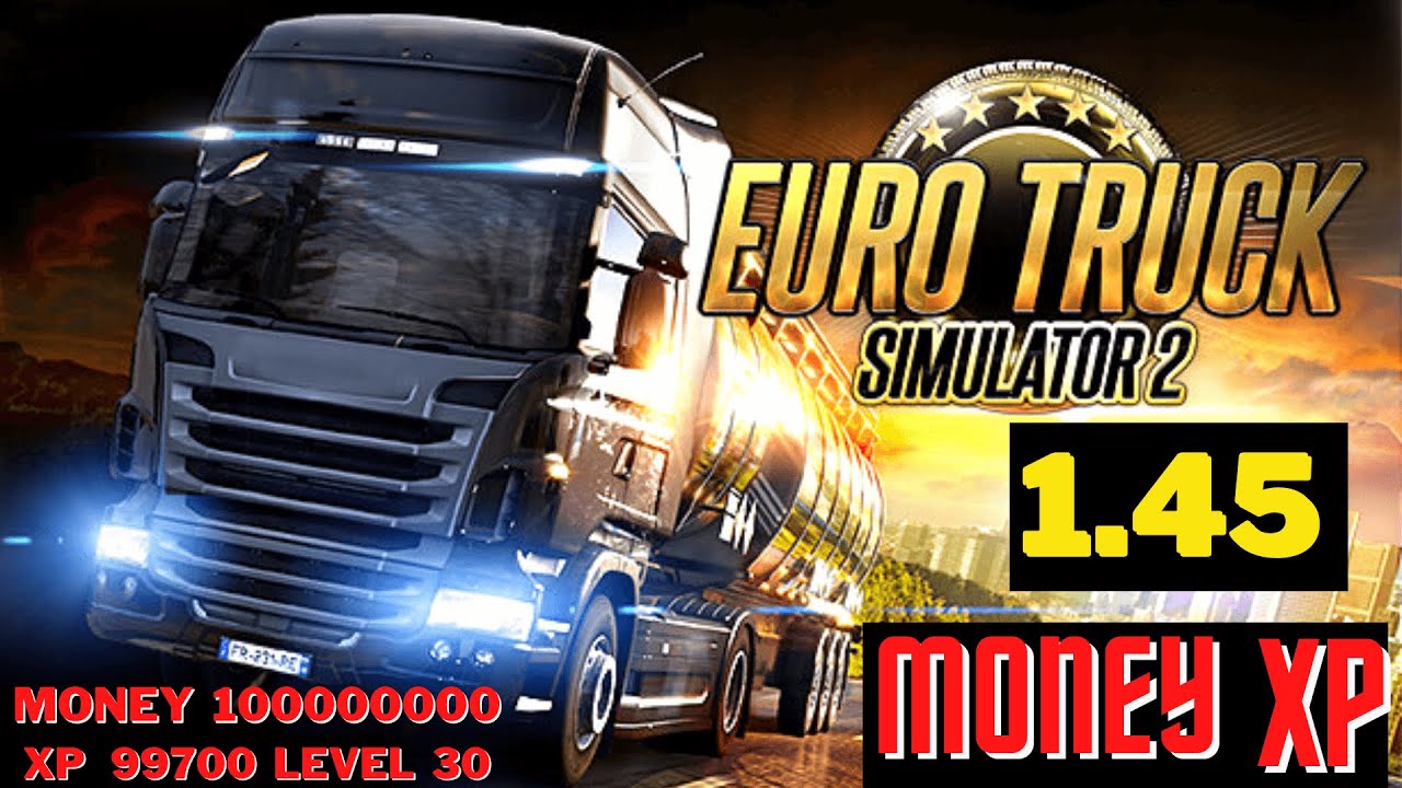 Euro Truck Simulator 2  1.45  MONEY AND  XP MOD
