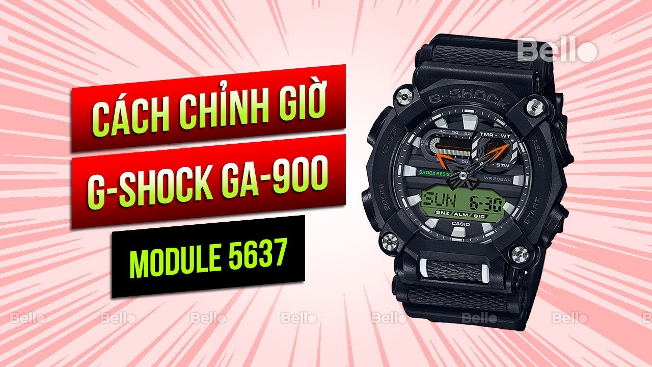 Cách chỉnh giờ đồng hồ G-Shock GA-900 module 5637, hướng dẫn sử dụng GA-900