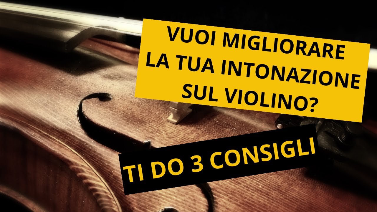 Top 3 consigli per migliorare l'intonazione sul violino