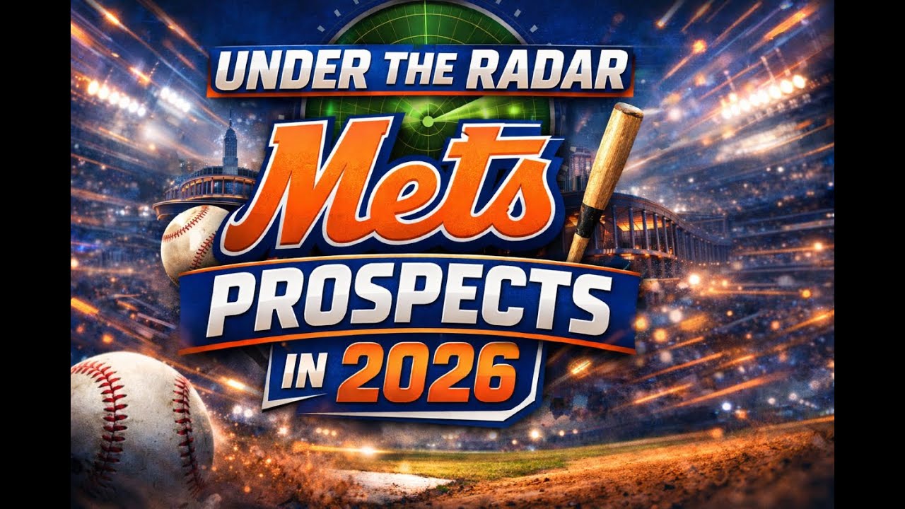 New York Mets Under The Radar Prospects To Watch In 2026