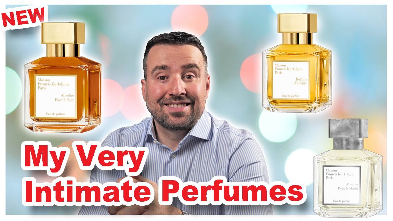 My Very Intimate Perfumes - Maison Francis Kurkdjian | I am testing all four Fragrances