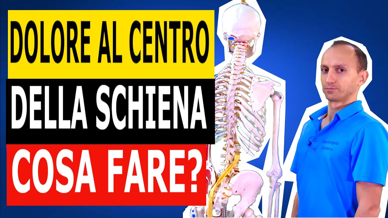 Dolore al Centro della Schiena: Perché Viene e Cosa Fare Anche se Tutti Dicono il Contrario