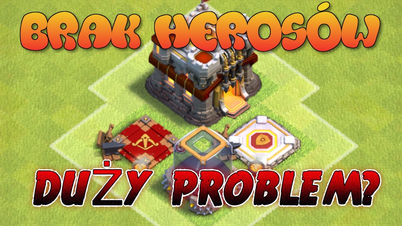 PROBLEM Z HEROSAMI? Clash of Clans POLSKA
