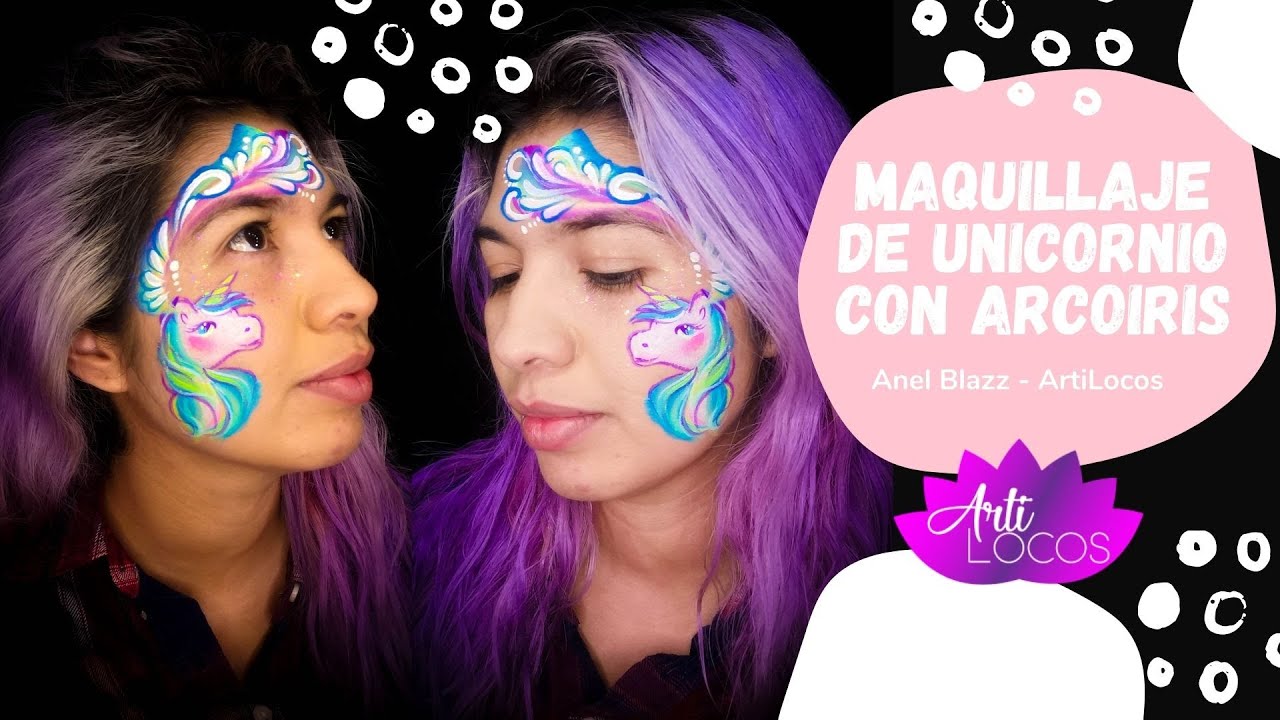 Maquillaje de Unicornio Pintacaritas - Como Hacer un Unicornio - Face Pain - Artilocos - Anel Blazz