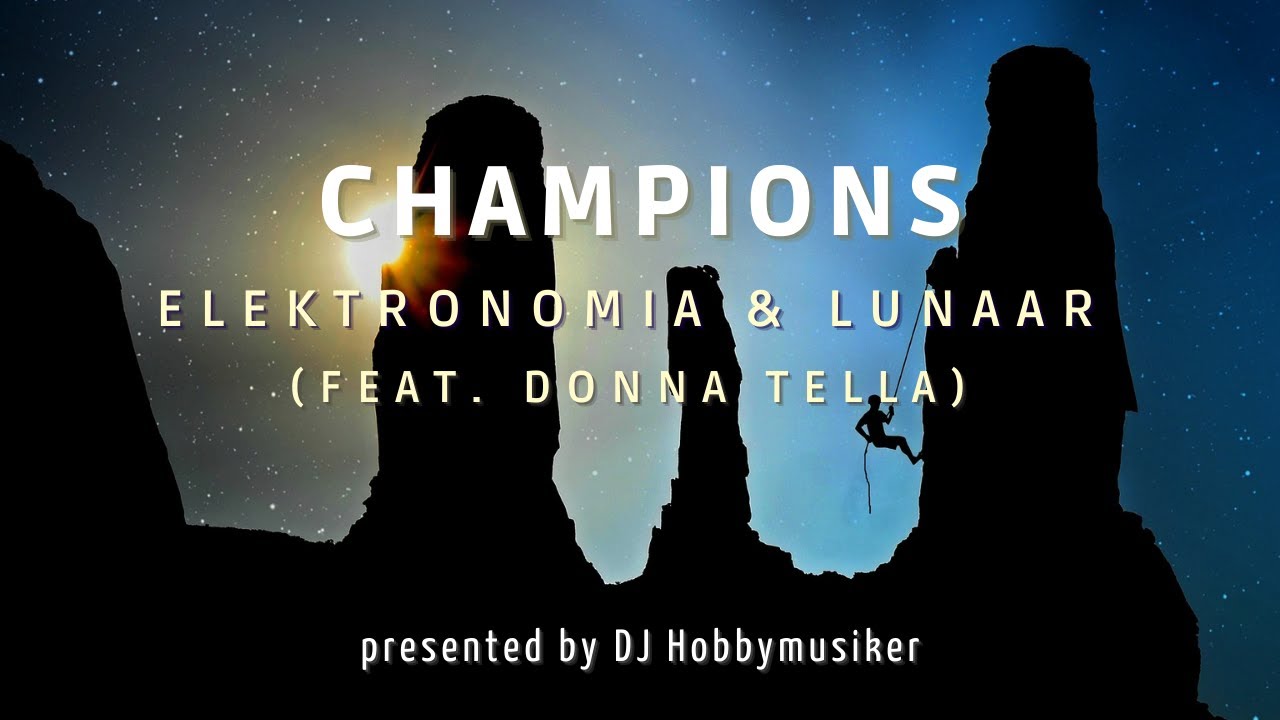 Elektronomia & Lunaar (feat. Donna Tella) - Champions | Presented by DJ Hobbymusiker 🎧