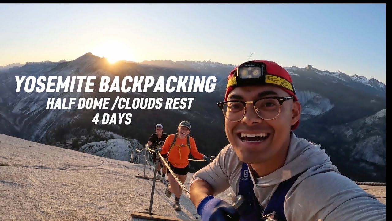 Yosemite Backpacking to Half Dome & Clouds Rest | LIFE MAXXING