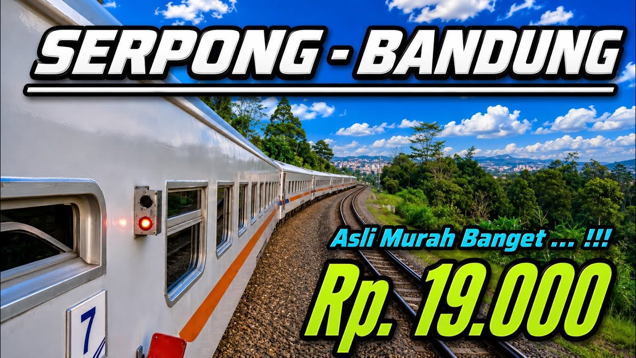 JADWAL TERBARU‼️SERPONG - BANDUNG • PERJALANAN MURAH • CUMA RP. 19.000 • TRIP KERETA LOKAL