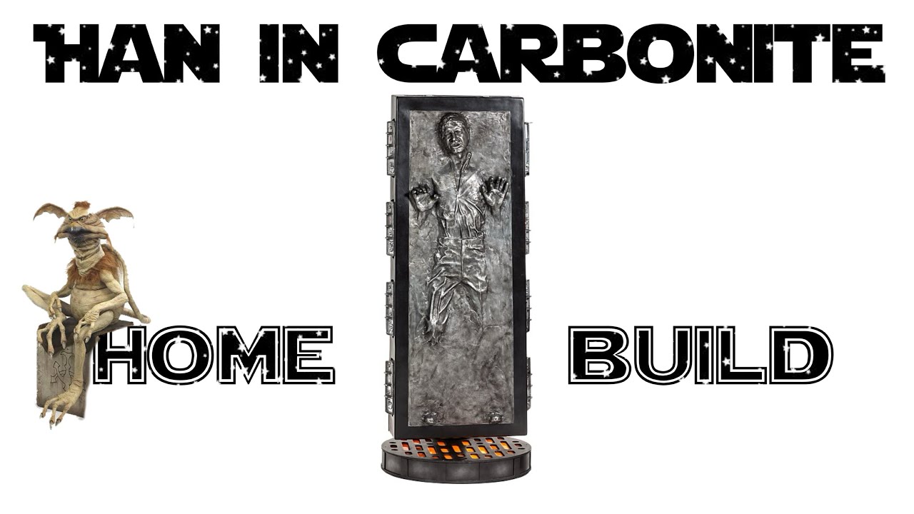 Han in Carbonite - home build