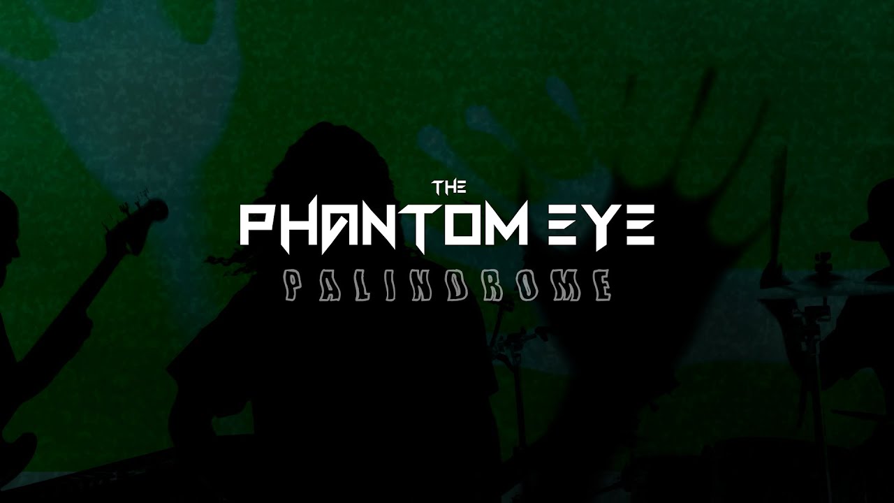 The Phantom Eye - Palindrome