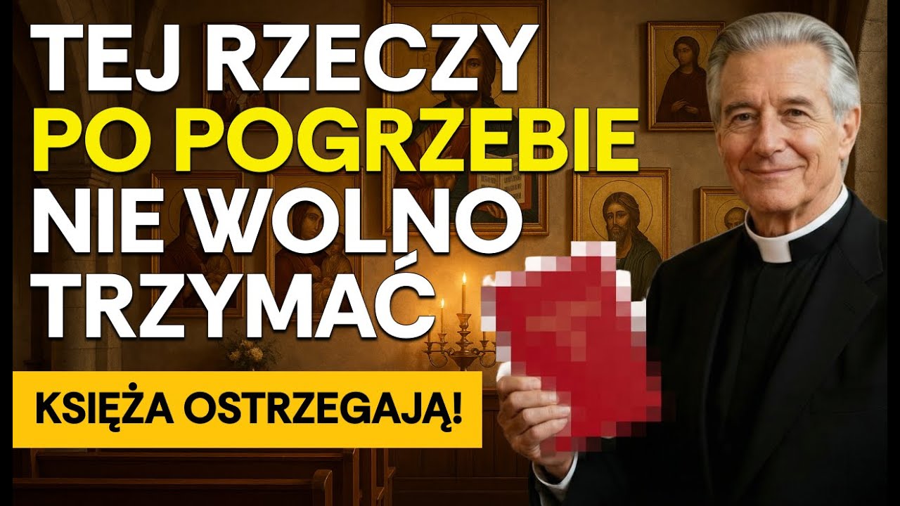 NIGDY NIE TRZYMAJ TEGO W DOMU PO POGRZEBIE! Ksiądz ostrzega!
