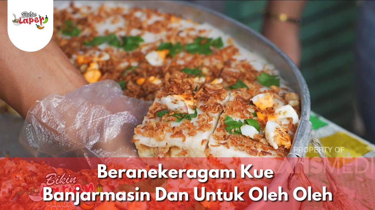 Berankeragam Kue Banjarmasin Dan Untuk Oleh Oleh-BIKIN LAPER(14/11/25)P2