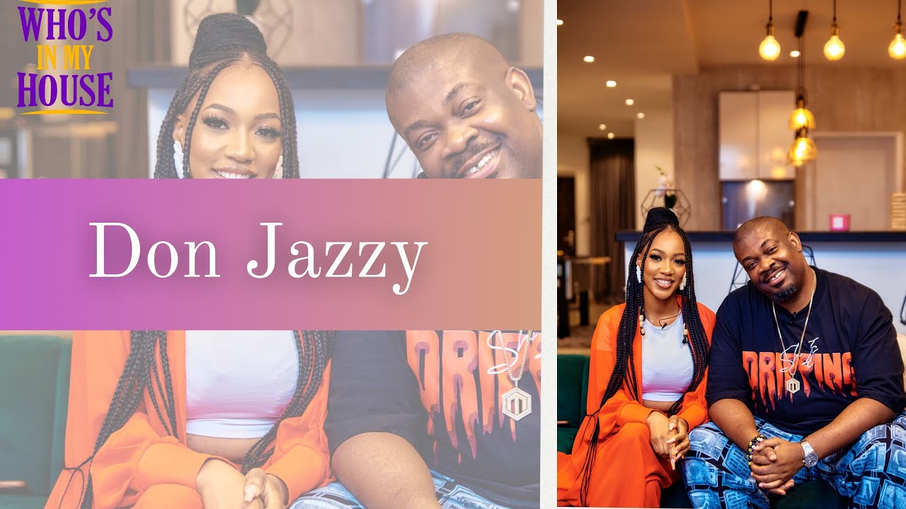 Don Jazzy talks about his childhood, love for music, success and much more E10 whosinmyhouse
