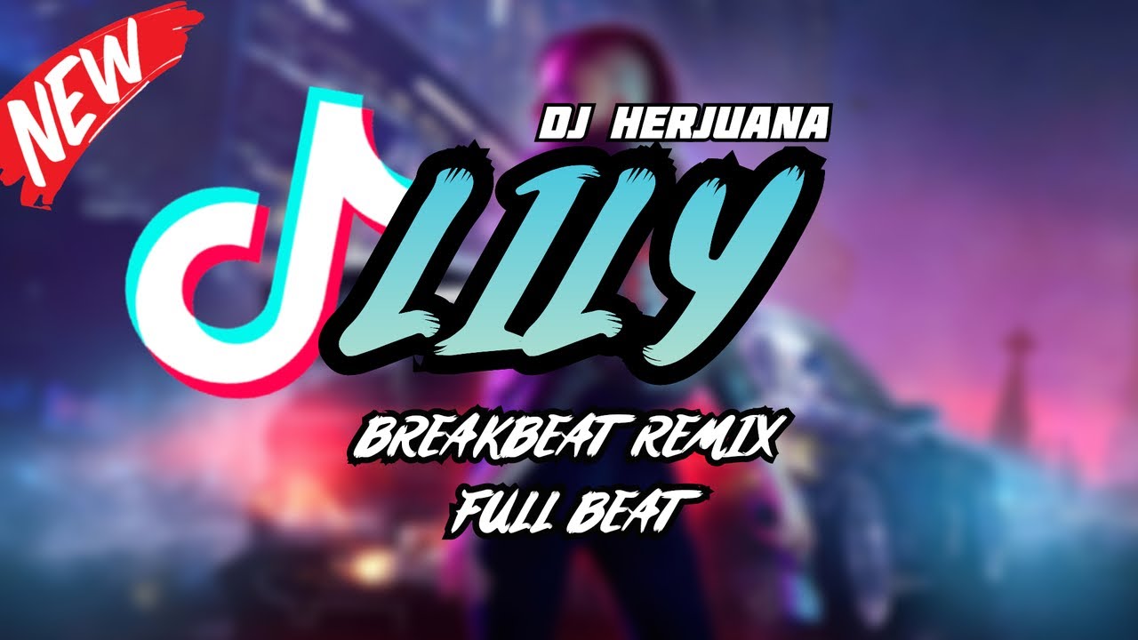 DJ LILY BREAKBEAT REMIX FULLBEAT TERBARU 2023