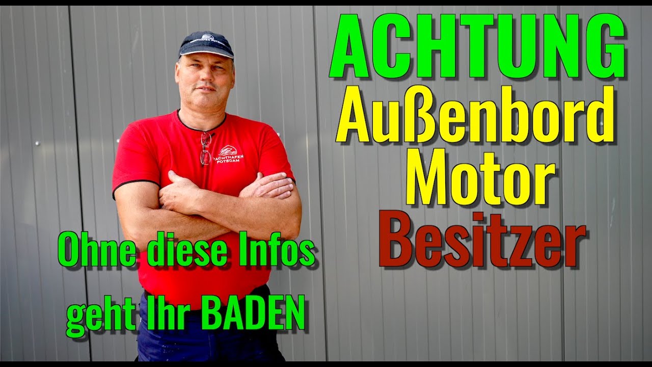 Außenbord-Motor. Ohne diese Tipps geht Ihr garantiert baden.