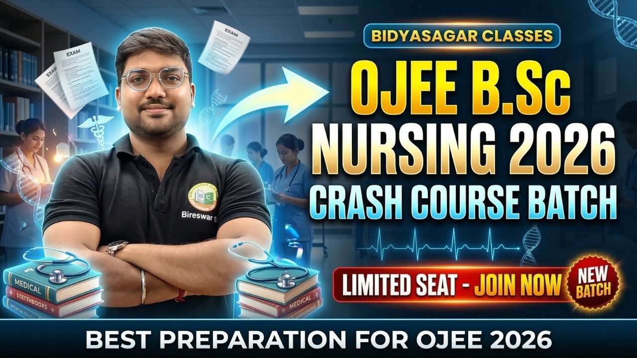 OJEE B.Sc Nursing 2026 Crash Course || Complete Preparation Strategy || Bidyasagar Classes
