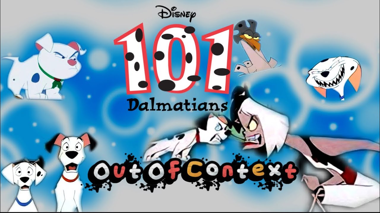101 Dalmatians: The Series (Out Of Context)