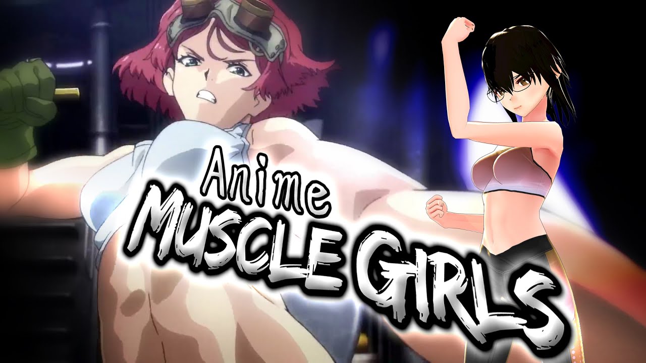 Anime's Best Muscle Girls!