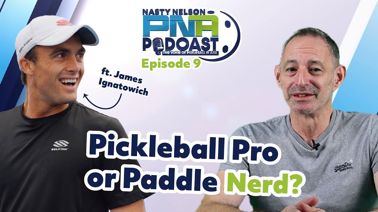 Pickleball Pro or Paddle Nerd? We Talk to James Ignatowich about RPM Paddles. Nasty Nelson EP9