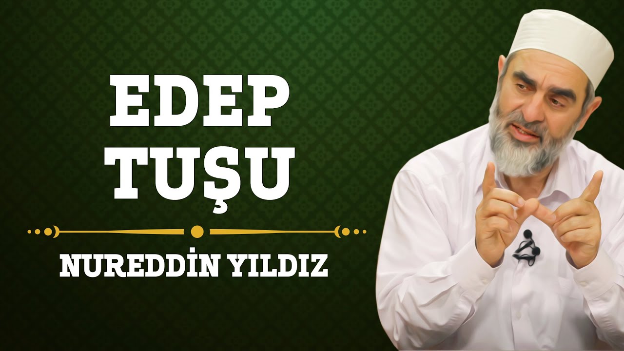 191) Edeb Tuşu - Nureddin Yıldız - (Hayat Rehberi) - Sosyal Doku Vakfı