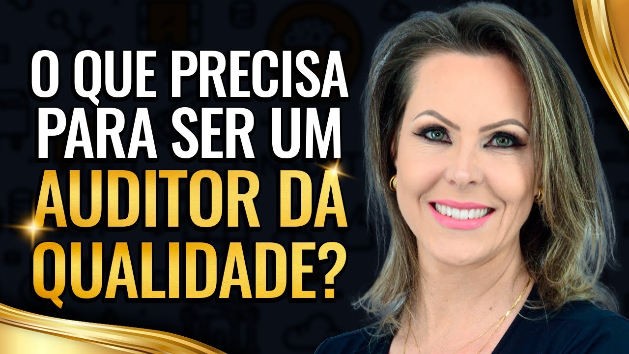 O QUE PRECISA PRA SER UM AUDITOR DE QUALIDADE
